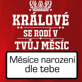 Králové se rodí - tvůj vlastní měsíc