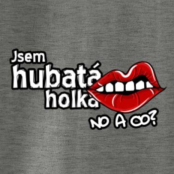 Jsem hubatá holka