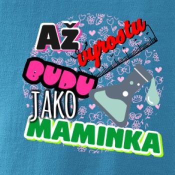 Až vyrostu budu jako maminka - chemik