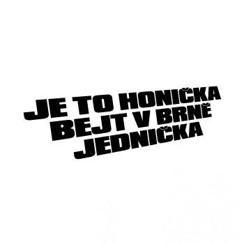 Je to honička bejt NĚKDE jednička Je to honička bejt NĚKDE jednička