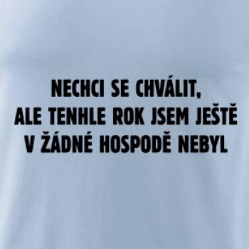 Tenhle rok jsem ještě nebyl v hospodě