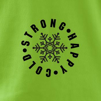 Cold strong happy