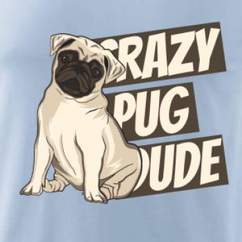 Crazy pug dude
