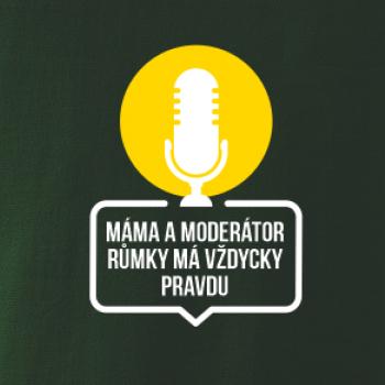 Máma a moderátor růmky má vždycky pravdu