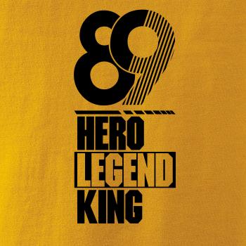 Hero, Legend, King x Queen 1989