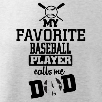 My favorite baseball player - DAD / MOM