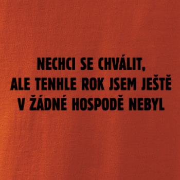 Tenhle rok jsem ještě nebyl v hospodě