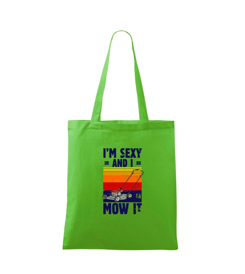 I'm sexy and i mow it