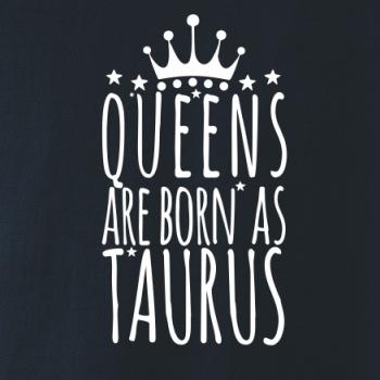 Queens are born as Taurus - Býk