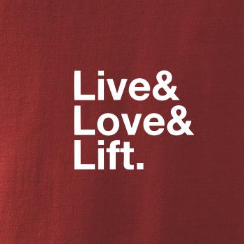Live, love, lift