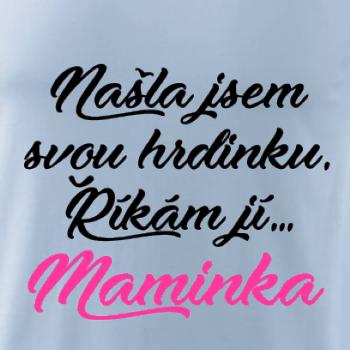 Našla jsem svou hrdniku - maminka