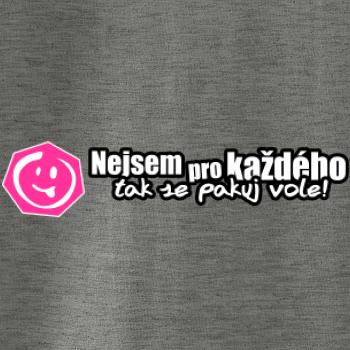 Nejsem pro každého, tak se pakuj vole!