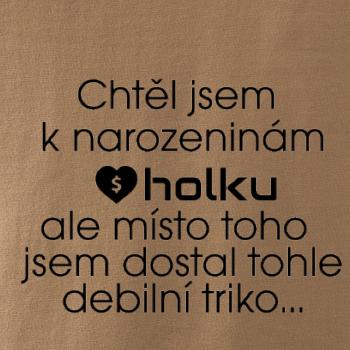 Chtěl jsem k narozeninám holku