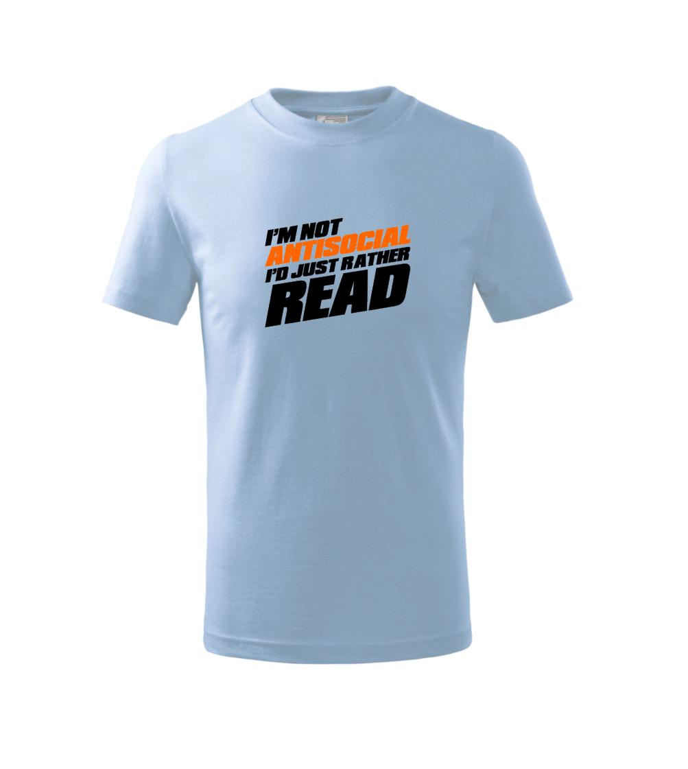 I'm not antisocial i'd just rather read