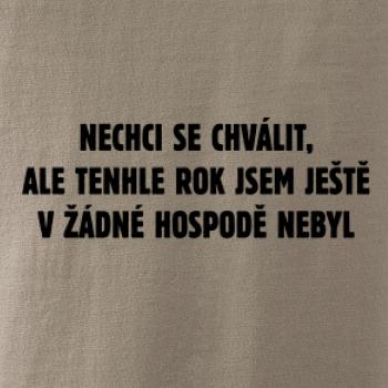 Tenhle rok jsem ještě nebyl v hospodě