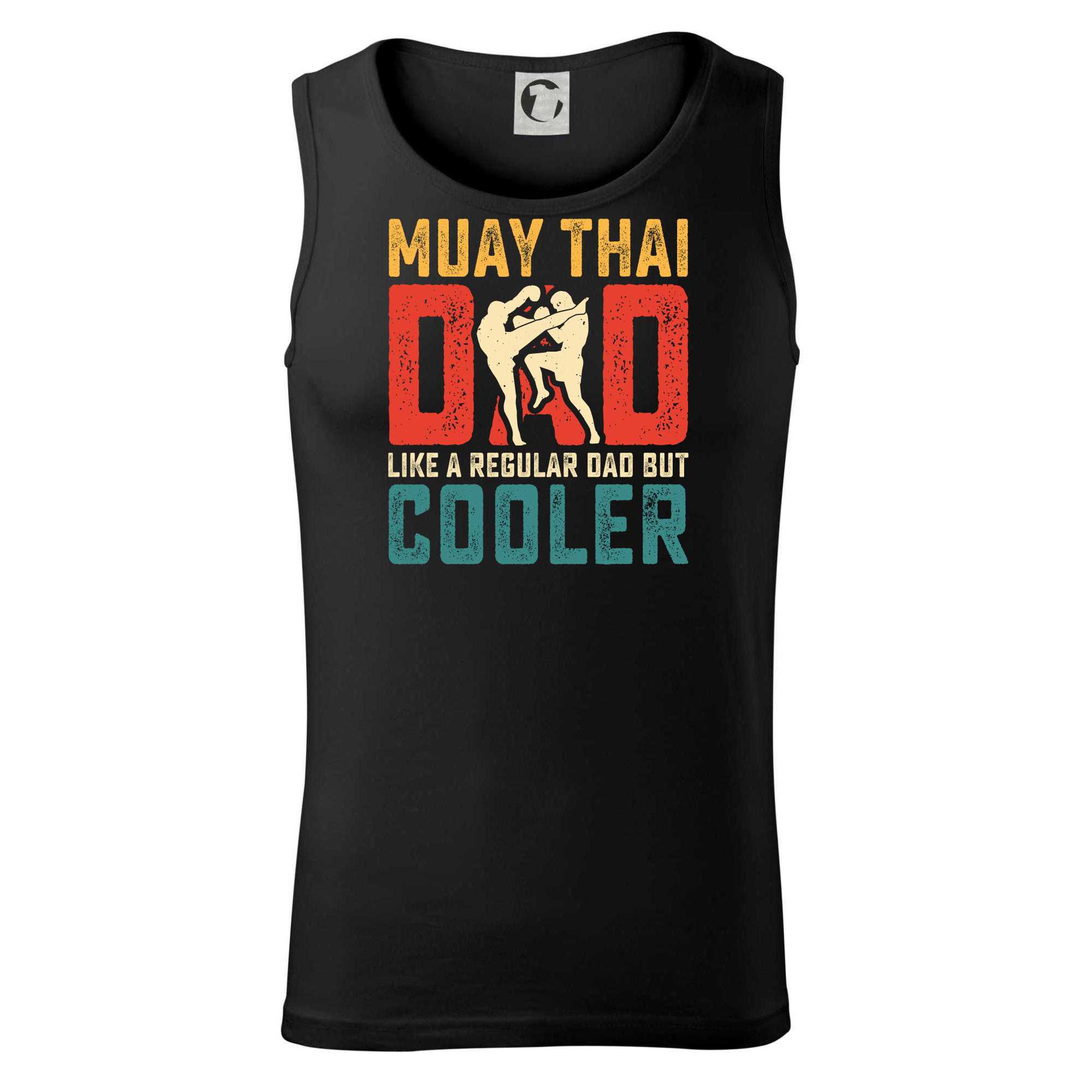Muay thai dad like a regular dad but cooler - Tílko pánské Core