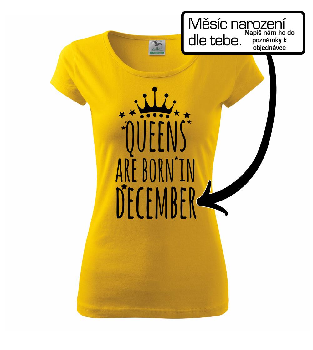 Queens are born in (vlastní nápis měsíc narození) Queens are born in (vlastní nápis měsíc narození)