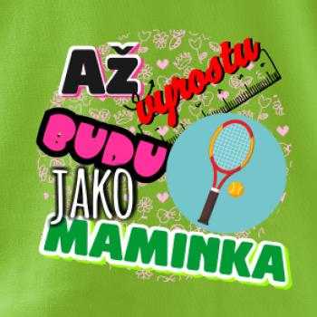 Až vyrostu budu jako maminka - tenis