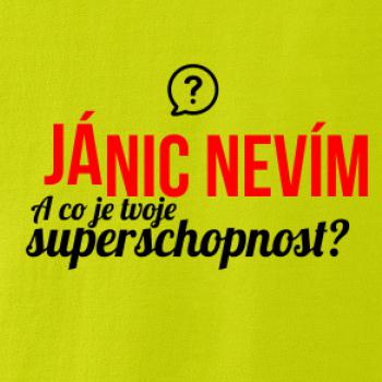 Já nic nevím - tvoje superschopnost? rovný nápis