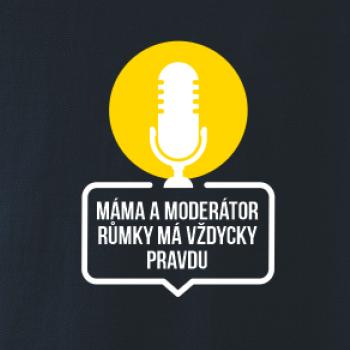 Máma a moderátor růmky má vždycky pravdu