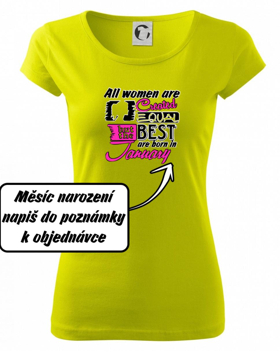 All woman are created - best (vlastní nápis měsíc narození) All woman are created - best (vlastní nápis měsíc narození)