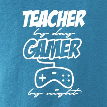 Teacher by Day Gamer by Night