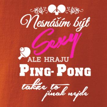 Nesnáším být Sexy - Ping Pong