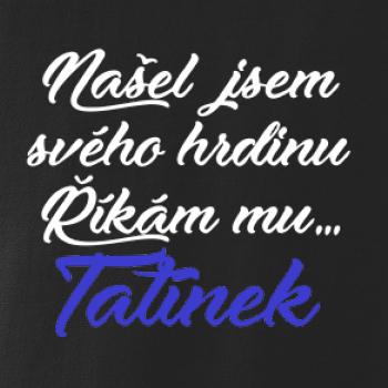 Našel jsem svého hrdinu - tatínek