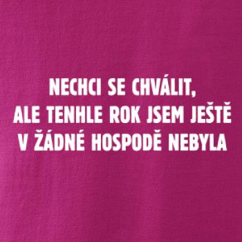 Tenhle rok jsem ještě nebyl v hospodě