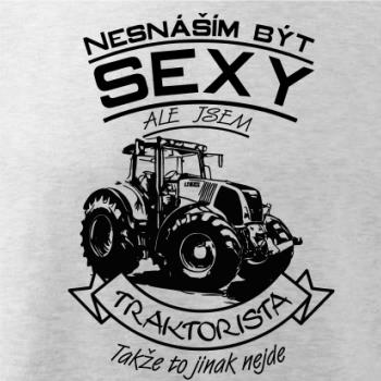 Nesnáším být sexy - Traktorista - Traktor, Traktoristka - Traktor Nesnáším být sexy - Traktorista - Traktor, Traktoristka - Traktor