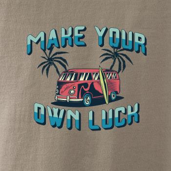 Make your own luck