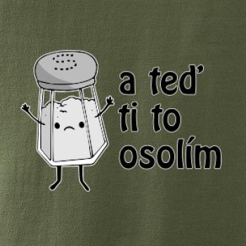 A teď ti to osolím