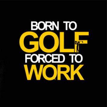 Born golf forced to work