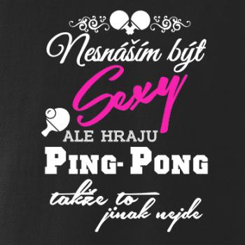 Nesnáším být Sexy - Ping Pong