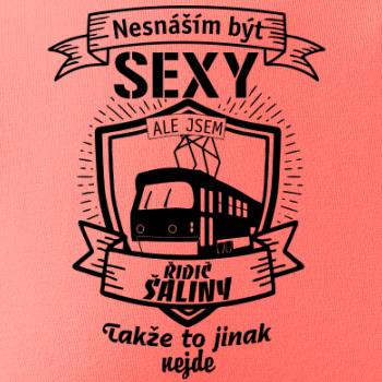 Nesnáším být sexy - řidič šaliny / řidička šaliny
