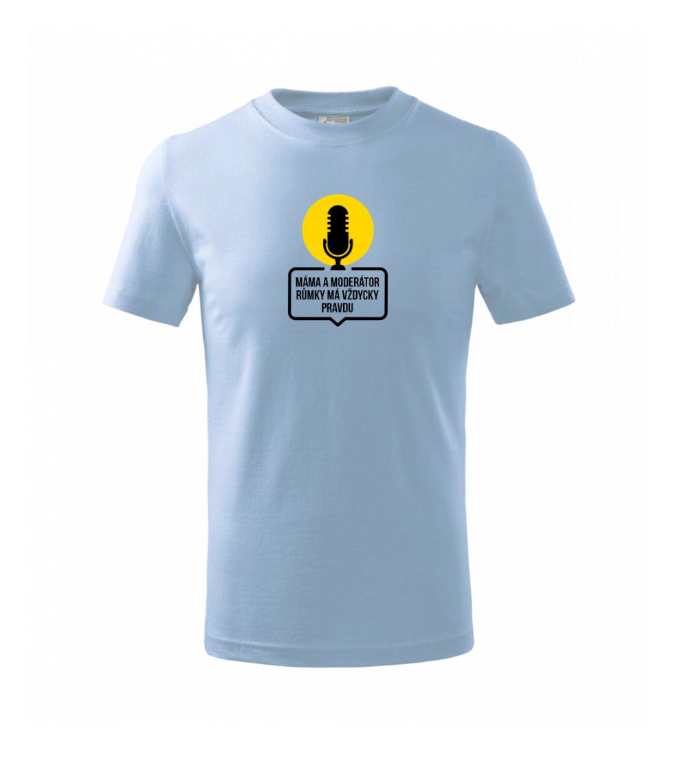 Máma a moderátor růmky má vždycky pravdu