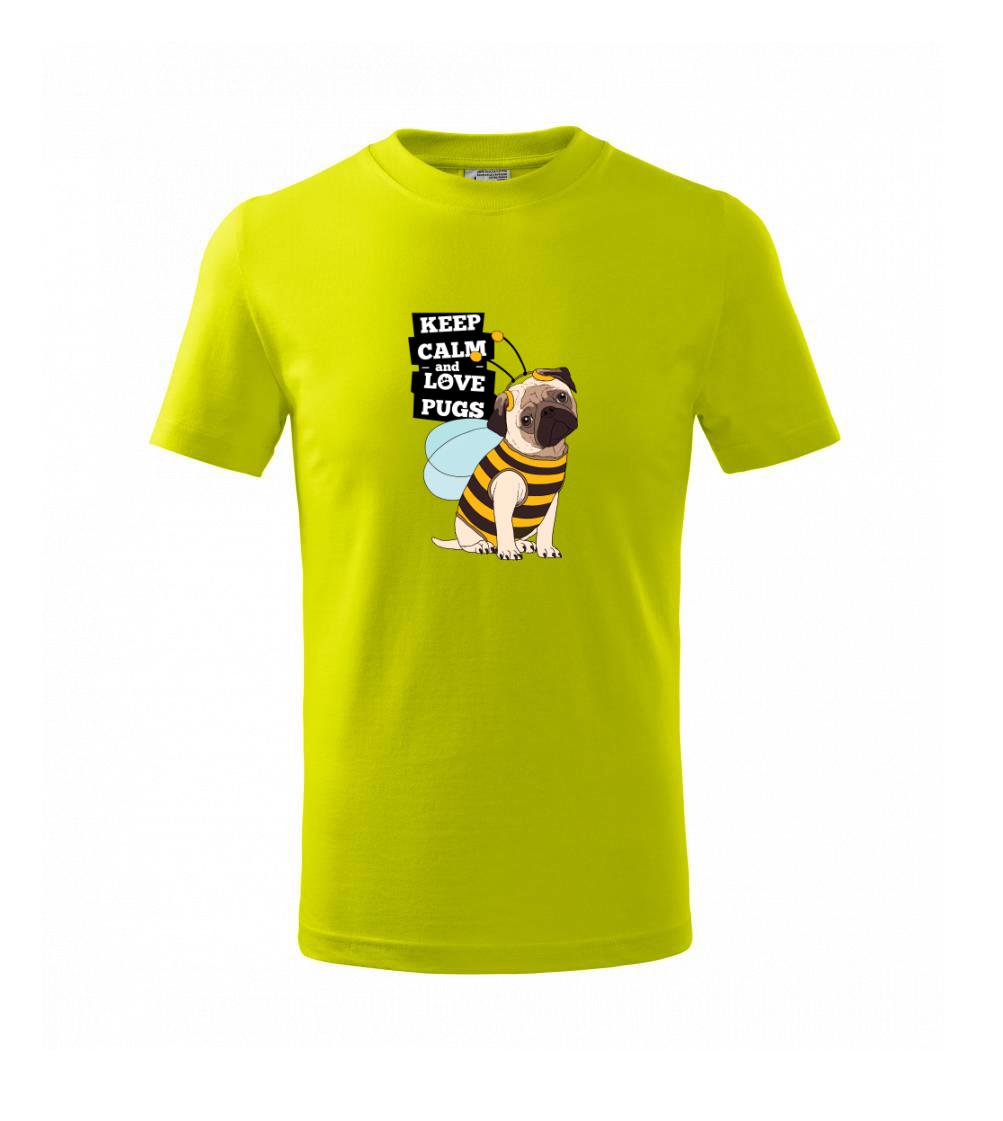 Keep calm and love pugs