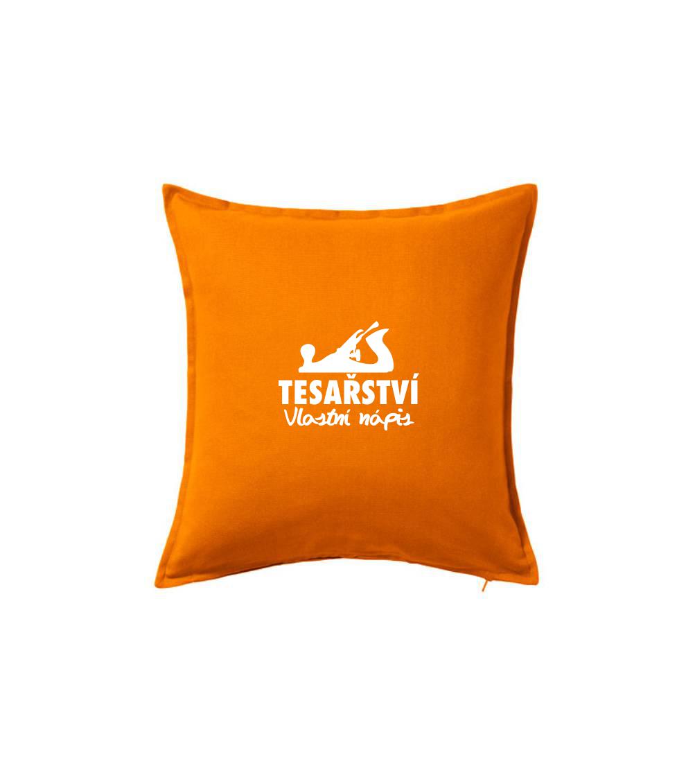 Tesařství - hoblík (vlastní nápis) - Polštář 50x50