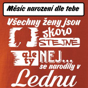 Všechny ženy jsou skoro stejné - Nej...  (vlastní nápis měsíc narození)