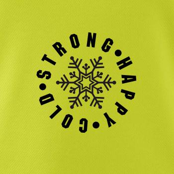 Cold strong happy