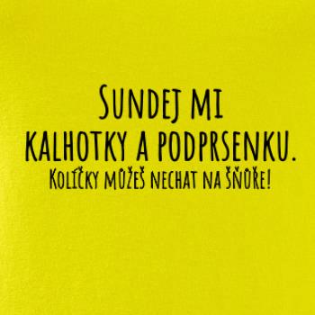 Sundej mi kalhotky a podprsenku