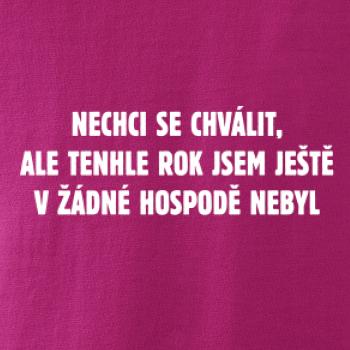 Tenhle rok jsem ještě nebyl v hospodě