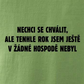 Tenhle rok jsem ještě nebyl v hospodě