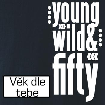 Young Wild & (tvůj věk)