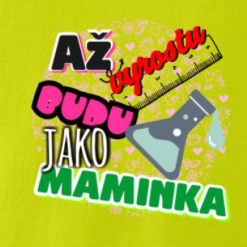 Až vyrostu budu jako maminka - chemik