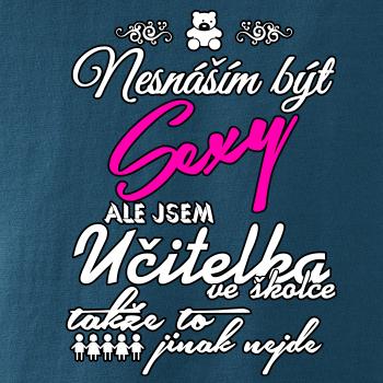 Nesnáším být sexy - Učitelka ve školce