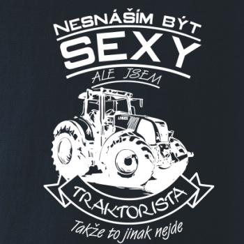 Nesnáším být sexy - Traktorista - Traktor, Traktoristka - Traktor Nesnáším být sexy - Traktorista - Traktor, Traktoristka - Traktor