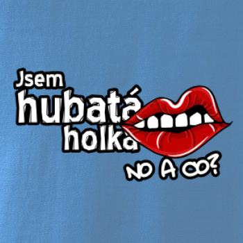 Jsem hubatá holka