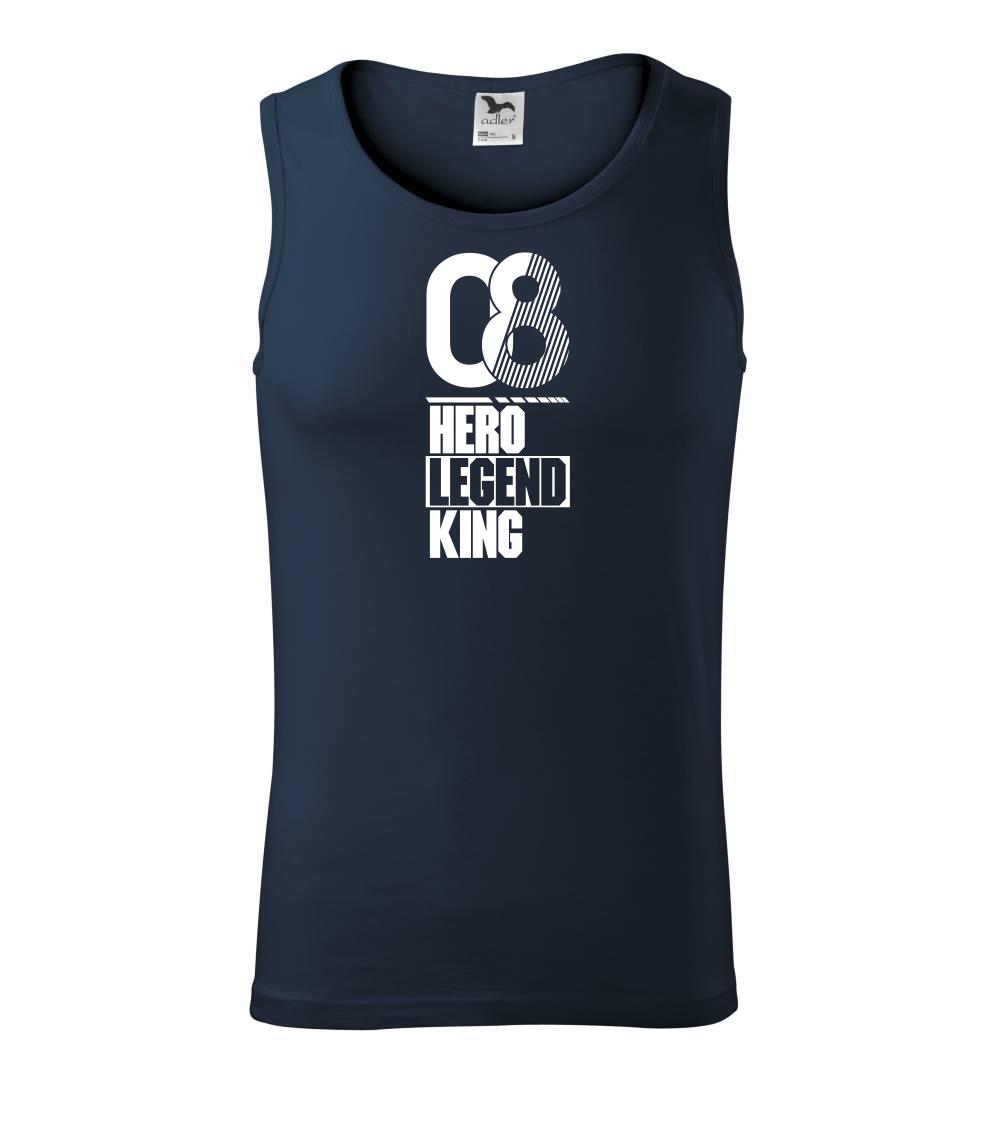 Hero, Legend, King x Queen 2008 - Tílko pánské Core