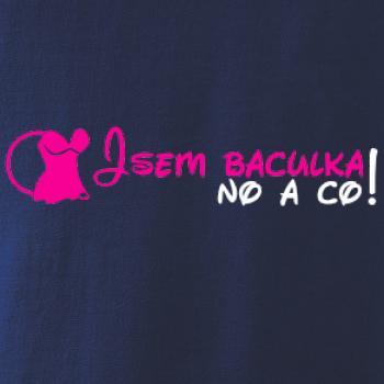 Jsem baculka no a co!